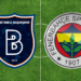 Süper Lig’de Fenerbahçe zorlu Başakşehir deplasmanında