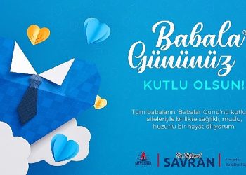 Lider Savran’dan Babalar Günü iletisi