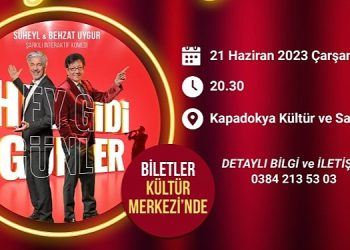 Süheyl ve Behzat Uygur Kardeşler ‘Hey Gidi Günler’ İsimli Oyunlarını Nevşehir’de Sahneleyecek