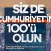 Siz de Cumhuriyet’in 100’ü olun