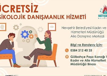 Nevşehir Belediyesi Aile İstişare Merkezi’nde fiyatsız Ruhsal Danışmanlık Hizmeti