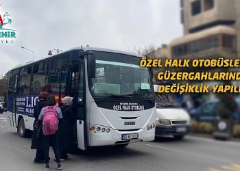 Özel Halk Otobüsü güzergahlarında süreksiz değişiklik