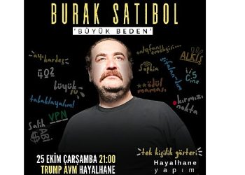 Burak Satıbol, “Büyük Beden” İsimli Yeni Gösterisiyle Hayalhane Sahnesi’nde Birinci Defa Seyirciyle Buluşuyor!