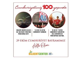 Cumhuriyet’in 100.yılında, coşku bilkent center’da