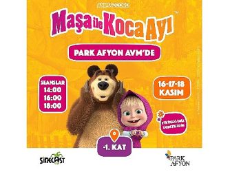 Çizgi sinema karakterleri Maşa ile Koca Ayı, 16-17-18 Kasım tarihlerinde Park Afyon AVM’de