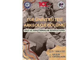Ege Üniversitesinde “Kazı ve Araştırmalar Sempozyumu” düzenlenecek