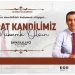Karaman Belediye Lideri Savaş Kalaycı, 24 Şubat Cumartesi günü idrak edeceğimiz Berat Kandili münasebetiyle bir kutlama iletisi yayınladı